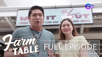 Manuel Olazo and Naomi Peña join the Food Adventure | Farm To Table (Full episode)