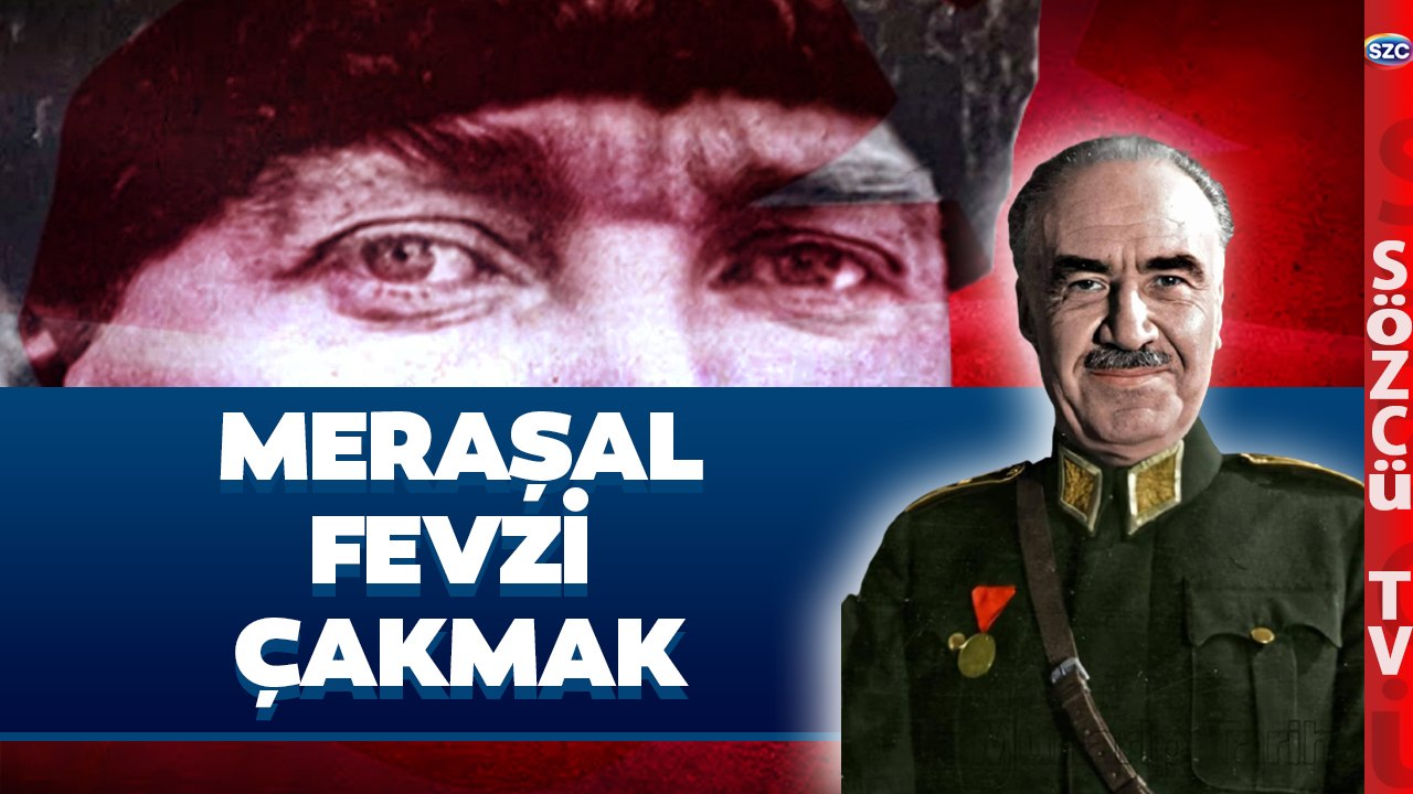Mareşal Fevzi Çakmak - Cumhuriyet'in Yüzleri