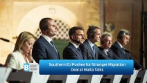 Southern EU Pushes for Stronger Migration Deal at Malta Talks