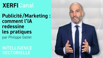 Publicité/Marketing : comment l’IA redessine les pratiques [Philippe Gattet]