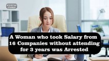 A woman who took salary from 16 companies without attending for 3 years was arrested