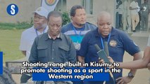 Shooting range built in Kisumu to promote shooting as a sport in the Western region