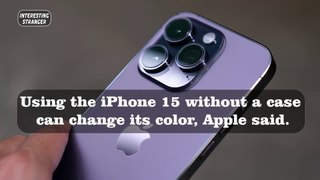 Using the iPhone 15 without a case can change its color, Apple said- @InterestingStranger