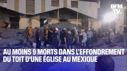 Télécharger la video: Au moins 9 morts dans l’effondrement du toit d'une église au Mexique