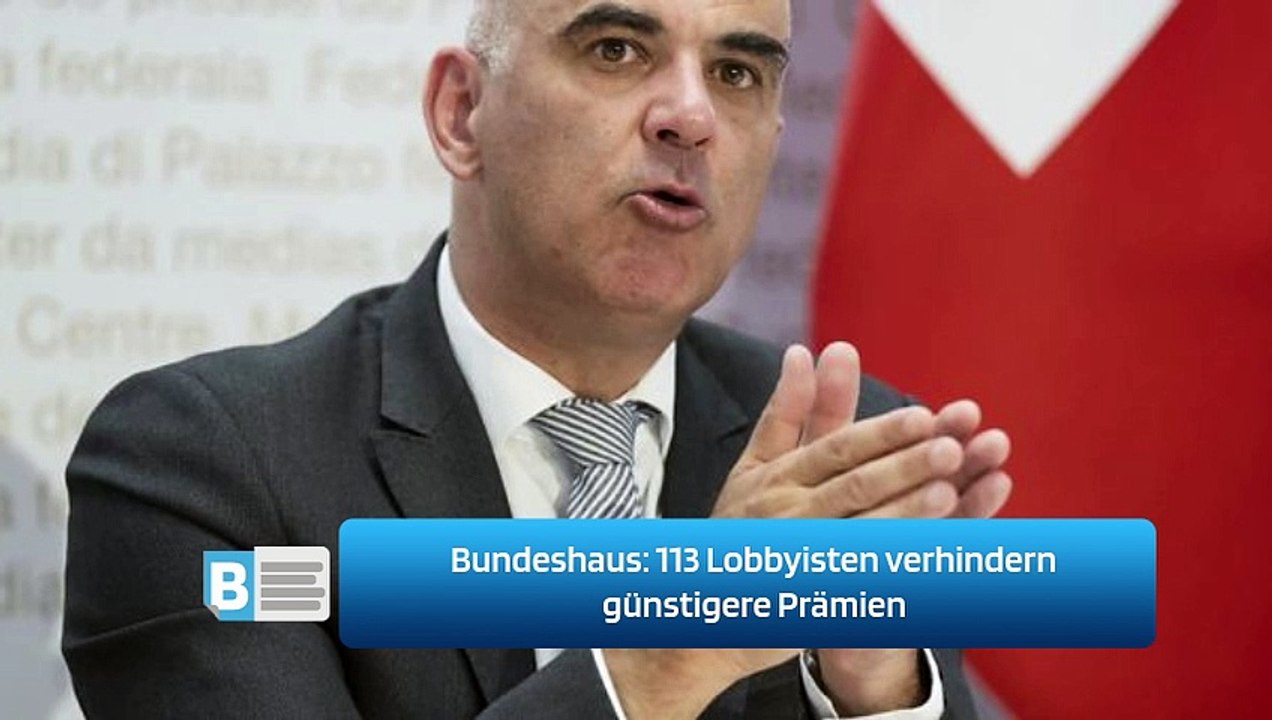 Bundeshaus: 113 Lobbyisten verhindern günstigere Prämien