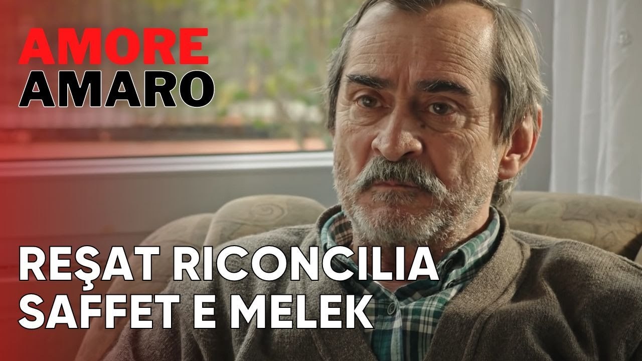 Reşat riconcilia Saffet e Melek | Amore Amaro - Episodio 12