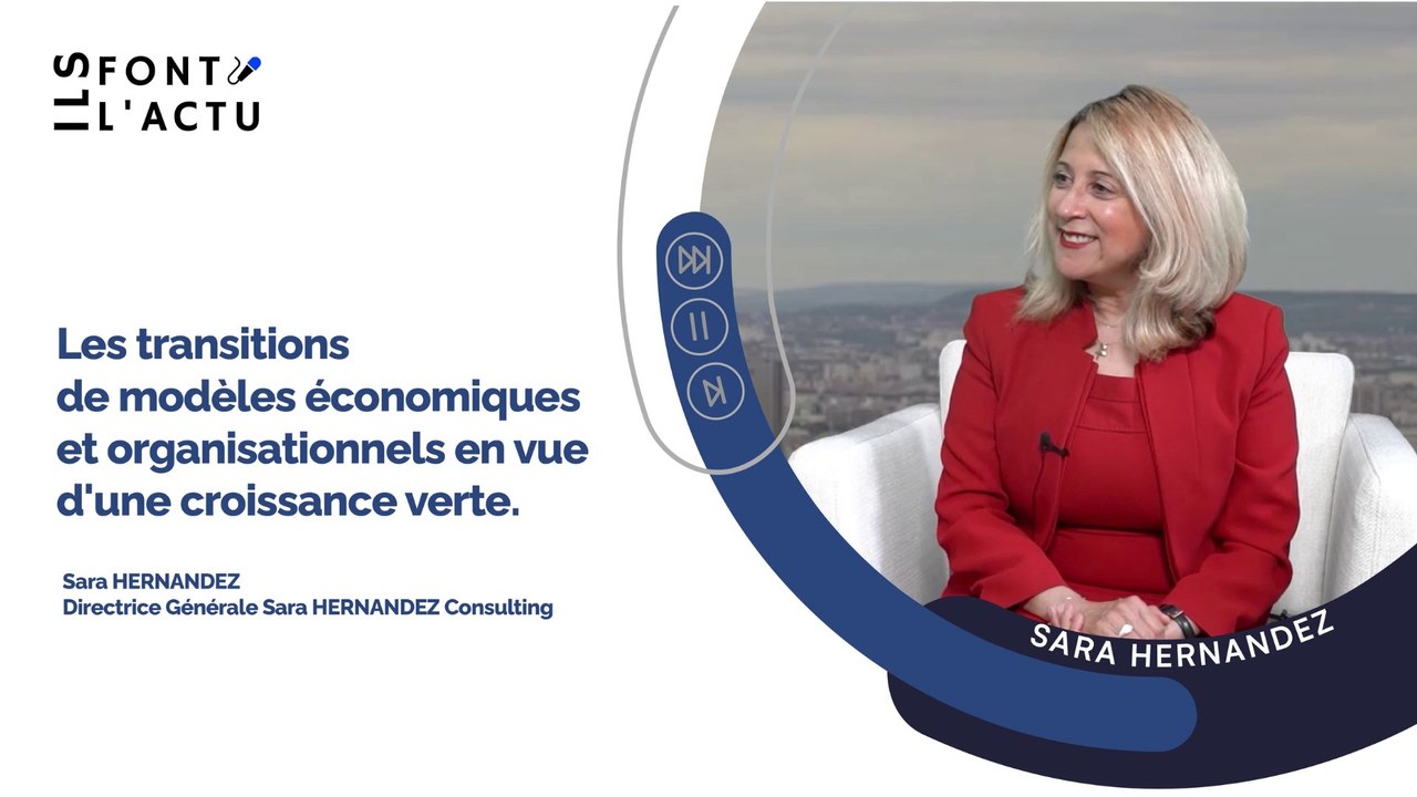 Sara Hernandez Consulting : Les transitions  de modèles économiques  et organisationnels en vue  d'une croissance verte.
