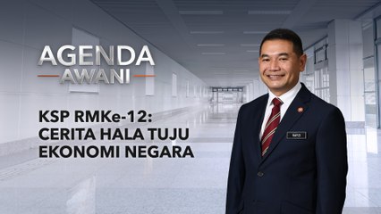 Agenda AWANI: KSP RMKe-12: Cerita hala tuju ekonomi negara