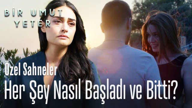 Her şey nasıl başladı ve bitti? - Bir Umut Yeter (Özel Sahneler)