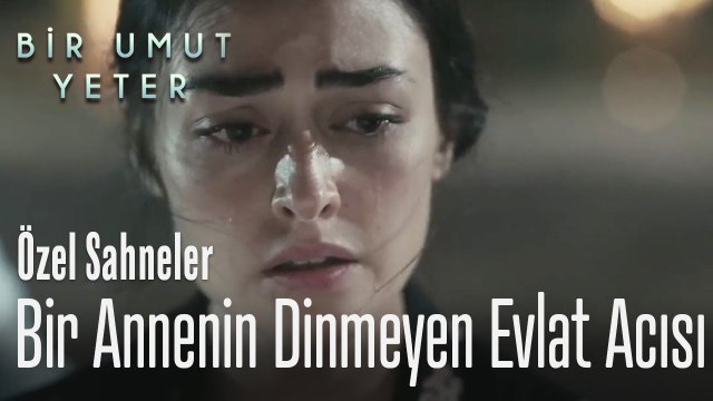 Bir annenin dinmeyen evlat acısı - Bir Umut Yeter (Özel Sahneler)