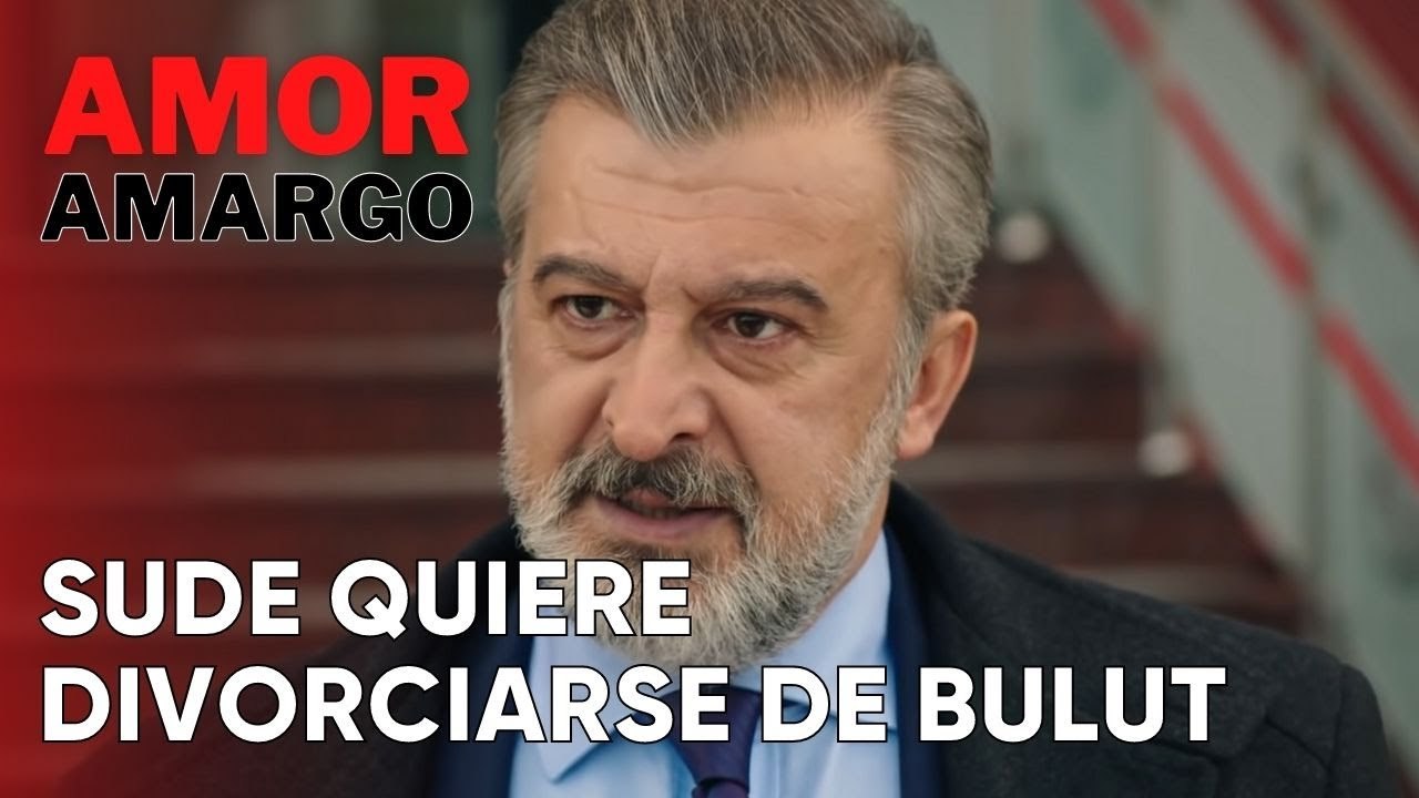 Sude quiere divorciarse de Bulut | Amor Amargo - Capitulo 11