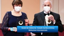 Nobel de médecine : Katalin Kariko et Drew Weissman récompensés