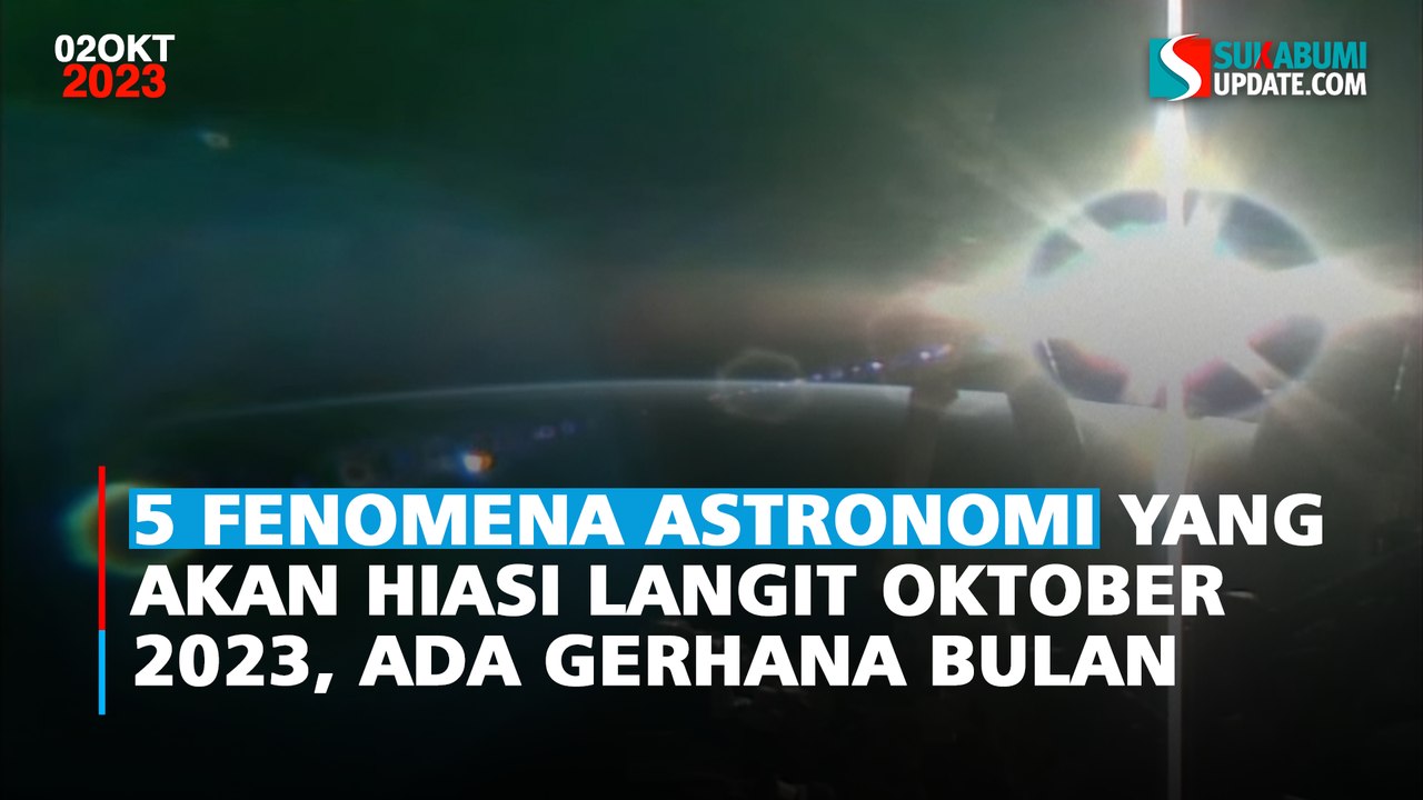 5 Fenomena Astronomi yang Akan Hiasi Langit Oktober 2023, Ada Gerhana Bulan
