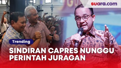 Ada Capres Masih Nunggu Perintah Juragan, Muslihat Anies Ini Dipuji