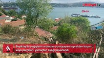 Beşiktaş'ta panik: Kaya parçaları yamaçtan aşağı yuvarlandı