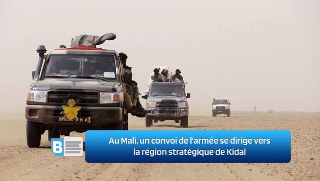 Au Mali, un convoi de l'armée se dirige vers la région stratégique de Kidal