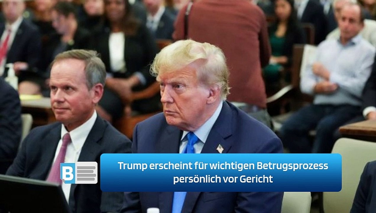 Trump erscheint für wichtigen Betrugsprozess persönlich vor Gericht