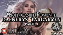 LA CASA DEL DRAGON ⚔️Daenerys Targaryen (Parte I)⚔️