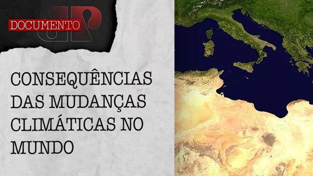Aquecimento do Mar Mediterrâneo ajuda a explicar desastre na Líbia | DOCUMENTO JOVEM PAN