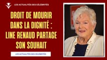 Droit de Mourir dans la Dignité : Line Renaud Partage son Souhait