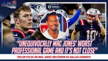 Taylor Kyles SHOCKED by Patriots QB Mac Jones Disaster Game vs Cowboys