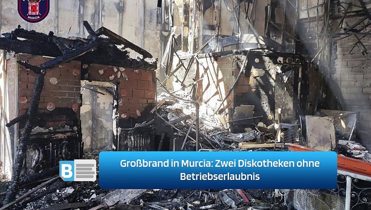 Großbrand in Murcia: Zwei Diskotheken ohne Betriebserlaubnis