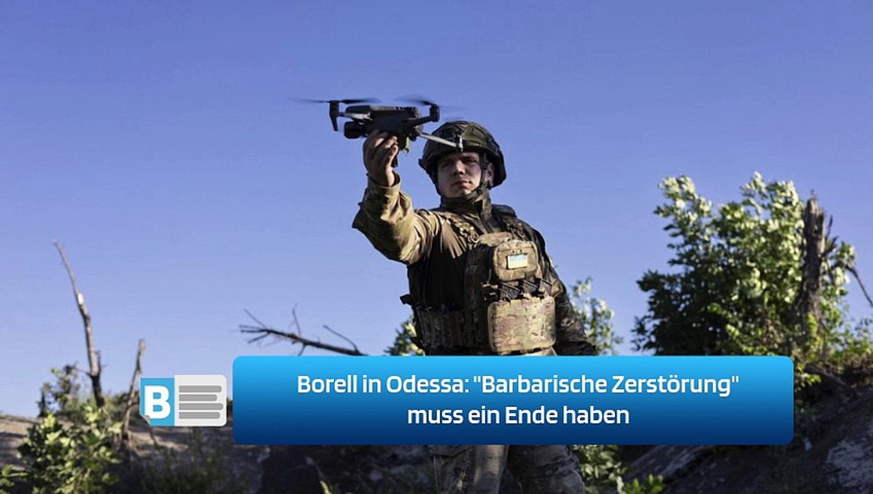 Borell in Odessa: 'Barbarische Zerstörung' muss ein Ende haben