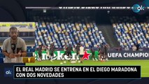 El Real Madrid se entrena en el Diego Maradona con dos novedades