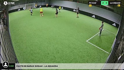 Faute de Emran  Dogan  - LA SQUADRA
