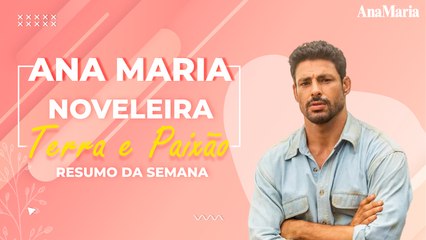 IRENE TOMA POSSE DAS TERRAS DE ALINE: VEJA O NOSSO RESUMO SEMANAL DE ‘TERRA E PAIXÃO’
