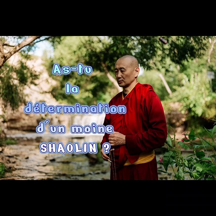 As-tu la détermination d'un moine Shaolin ?