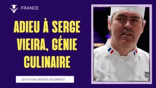 Mort de Serge Vieira, Adieu à Serge Vieira, génie culinaire