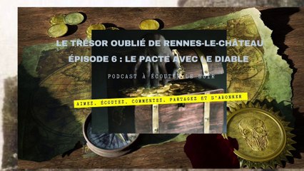 Le trésor oublié de Rennes-Le-Château épisode 6 : le pacte avec le diable