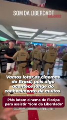 PMs lotam cinema de Floripa pra assistir estreia do filme “Som da liberdade”