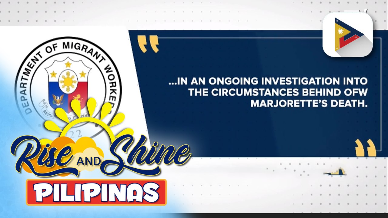 DMW, inaalam pa ang dahilan ng pagkamatay ng OFW sa Saudi Arabia na si Marjorette Garcia