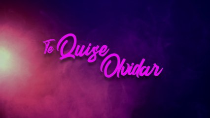 Angel Montoya - Te Quise Olvidar (LETRA)