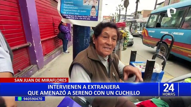 San Juan de Miraflores: intervienen a extranjera que amenazó con cuchillo a sereno