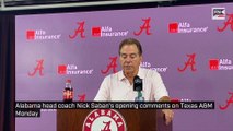 Alabama head coach Nick Sabans opening comments on Texas A M Monday