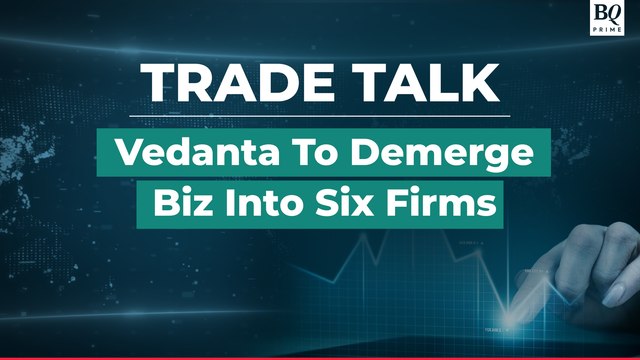 Trade Talk | Vedanta To Demerge Biz Into Six Firms; Pharma In The Spotlight