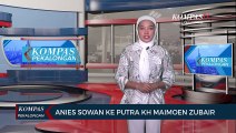 Anies Baswedan Silaturahmi ke Putra KH Maimoen Zubair, Siapkan Diri Jadi Capres 2024