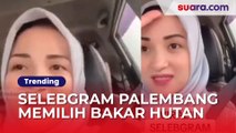 Dukung Aksi Pembakaran Hutan, Selebgram Cantik Asal Palembang Banjir Hujatan Gak Ada Empati!