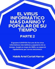 |HABIB ARIEL CORIAT HARRAR | LECCIÓN DE SEGURIDAD INFORMÁTICA DE ILOVEYOU (PARTE 2) (@HABIBARIELC)