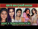 Khushi Kapoor UNBELIEVABLE Transformation, Teenager To Glamorous Diva Then And Now