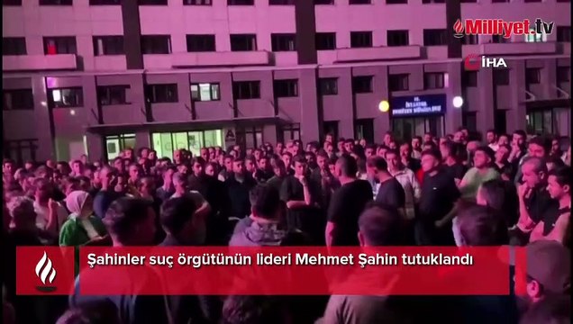 Şahinler suç örgütünün lideri Mehmet Şahin tutuklandı