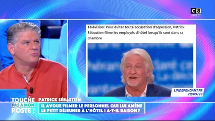 Patrick Sébastien avoue filmer le personnel qui lui amène le petit déjeuner à l’hôtel