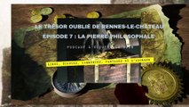 Le  trésor oublié de Rennes-Le-Château épisode 7 : la  pierre philosophale