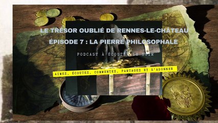 Le  trésor oublié de Rennes-Le-Château épisode 7 : la  pierre philosophale