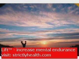 StrictlyHealth.com: Lift™ - increase physical endurance