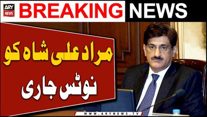 Accountability court issues notice to Murad Ali Shah