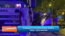 Schweizerin (†44) stirbt bei Bus-Unfall in Türkei – zehn Verletzte